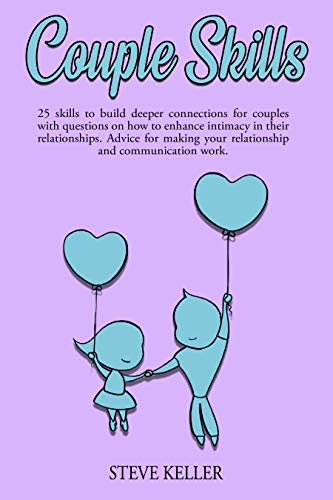 Couple Skills:  25 skills to build deeper connections for couples with questions on how to enhance intimacy in their relationships. Advice for making your relationship and communication work.